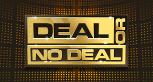 Deal or no Deal